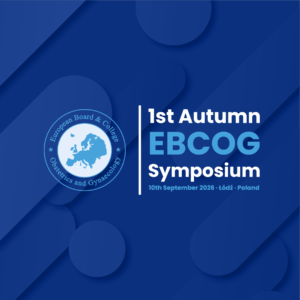 REGISTRATION ON EVENT: 1st Autumn European Board and College of Obstetrics and Gynaecology Symposium | 10th September 2026